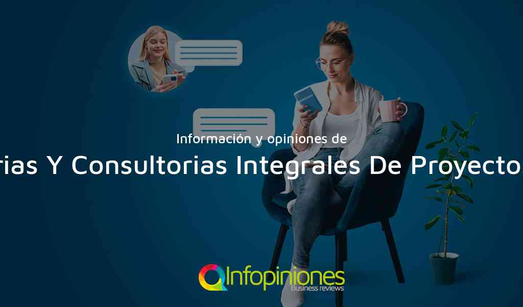 Información y opiniones sobre Asesorias Y Consultorias Integrales De Proyectos S.A.S de Bogotá, D.C.